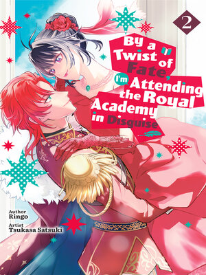 cover image of By a Twist of Fate, I'm Attending the Royal Academy in Disguise Volume2